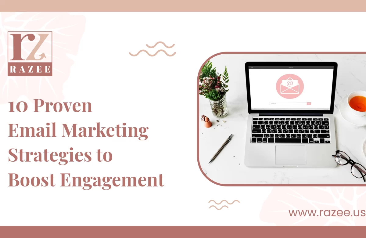10 Proven Email Marketing Strategies to Boost Engagement