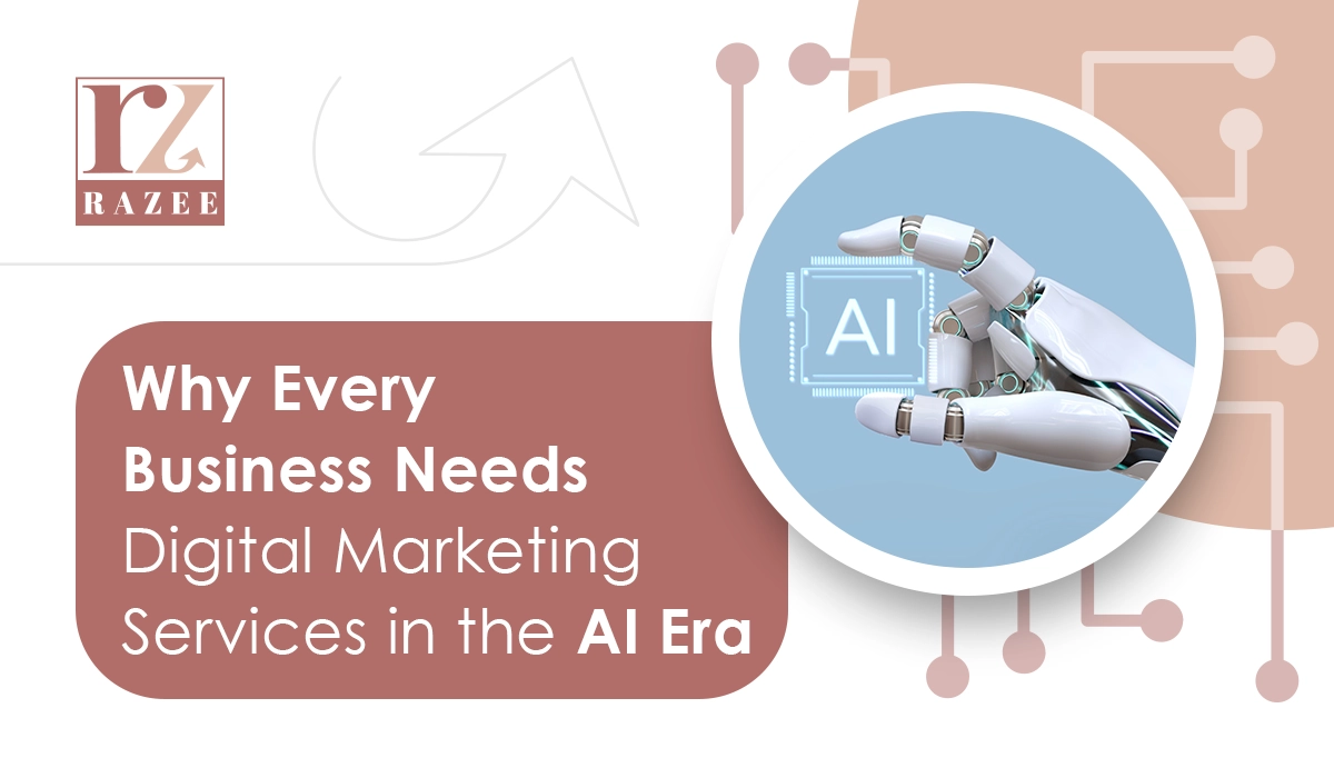 Why Every Business Needs Digital Marketing Services in the AI Era