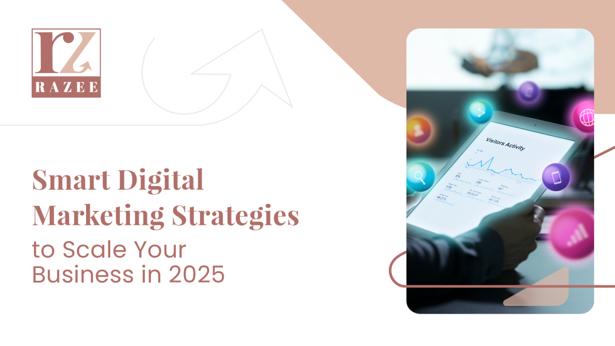 Smart Digital Marketing Strategies to Scale Your Business in 2025
